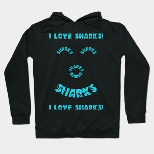 I Love Sharks! Smiley Face Hoodie